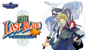 THE LAST BLADE: Beyond the Destiny